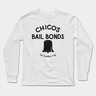 Chico's Bail Bonds "Let freedom ring" - vintage logo Long Sleeve T-Shirt